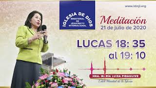 Meditación: Lucas 18 vr.35 al 19 vr.10, Hna. María Luisa Piraquive, 21 de julio de 2020, IDMJI