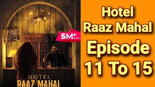 Hotel Raaz Mahal 11 To 15 Full Episodes ||  Pocket FM