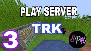 តោះតវិញ server #TRKSMP part3