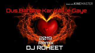 Dus Bahane karke le Gaye Dil 2019 Remix DJ ROHEET ( download link in description)