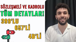 SÖZLEŞMELİ VE KADROLU MEMURLUK TÜM DETAYLAR! (4B/657/399/KİT)