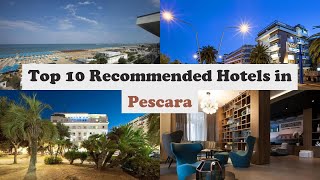 Top 10 Recommended Hotels In Pescara | Best Hotels In Pescara