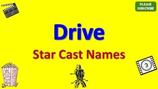 Drive Star Cast, Actor, Actress and Director Name