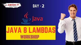 [Workshop] Java Lambda Expressions @ 09:30 AM IST By Mr. Karthik-Session-02 | Ashok IT