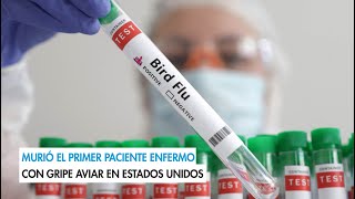 Murió el primer paciente enfermo con gripe aviar en Estados Unidos