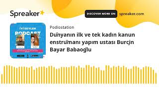 Dünyanın ilk ve tek kadın kanun enstrümanı yapım ustası Burçin Bayar Babaoğlu