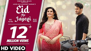 Eid Ho Jayegi Official Video Javed Ali,Raghav Sachar   Zareen Khan, Umar Riaz   Hindi Songs 2022