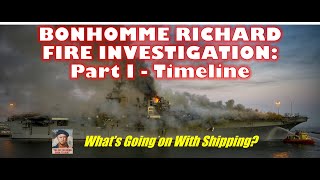Bonhomme Richard Fire Investigation: Part 1 - The Timeline | What's Going on With Shipping?