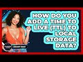 How Do You Add A Time To Live (TTL) To Local Storage Data? - JavaScript Toolkit