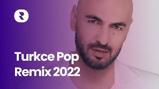 Turkce Pop Remix 2022 🎶 En Çok Dinlenen Türkçe Pop Remix Şarkılar 2022 🎶 Pop Müz