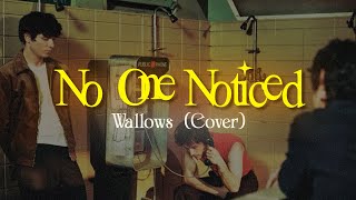 Vietsub | No One Noticed - Wallows (Cover) | Lyrics Video