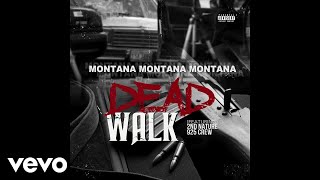 Montana Montana Montana - Dead Walk (Audio) ft. 2nd Nature, 925 Crew