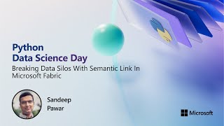 Breaking Data Silos With Semantic Link In Microsoft Fabric | Python Data Science Day