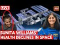 Sunita Willams' Health News LIVE: NASA Rescue Mission | Sunita Willams Stuck In Space | Live News