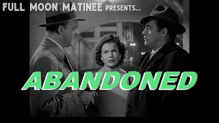 ABANDONED (1949) | Dennis O'Keefe, Gale Storm | NO ADS! | Film Noir | Crime Drama