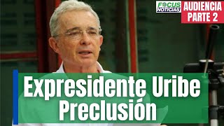 En Vivo l Audiencia. Preclusión Expresidente Álvaro Uribe por soborno y fraude procesal. Parte2