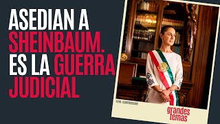 Pasó con AMLO en el desafuero. Hoy lo repiten con Sheinbaum. Es la guerra judicial