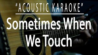 Sometimes when we touch - Dan Hill (Acoustic karaoke)