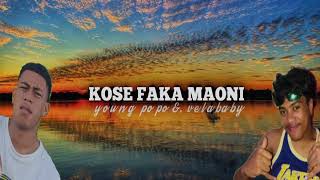 kose faka maoni ft young popo \u0026 velababy)