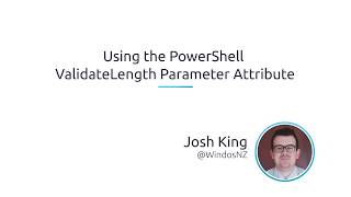 Using The PowerShell ValidateLength Parameter Attribute