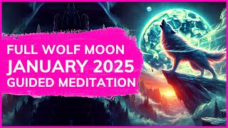 Full Wolf Moon January 2025: Guided Meditation #fullmoon #january2025