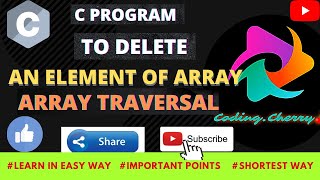 C program of how to delete an element of array at particular position || Array traversal in c