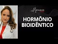 O que é hormônio bioidêntico?