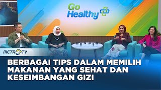 Go Healthy - Berbagai Tips Dalam Mengonsumsi Makanan dan Keseimbangan Tubuh