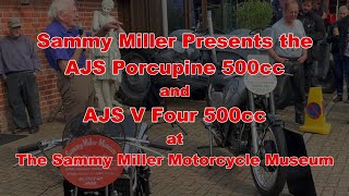 Sammy Miller Presents the AJS Porcupine 500cc and AJS V Four 500cc Motorcycles.