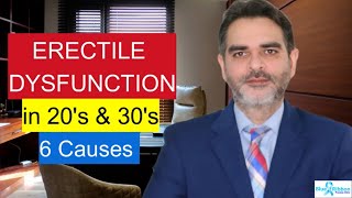 Erectile Dysfunction In Your 30s and 20s | 6 causes, tests, treatments