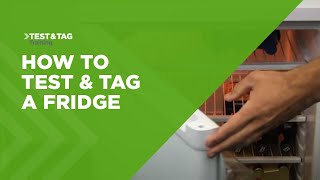 How to Test & Tag a Fridge