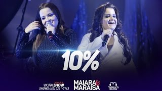 Maiara & Maraisa - 10% (Ao Vivo em Goiânia)