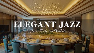 ELEGANT JAZZ | Smooth Jazz Music At Restaurants, Cafes For A Positive Day