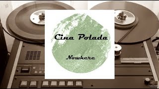 Cina Polada - Nowhere