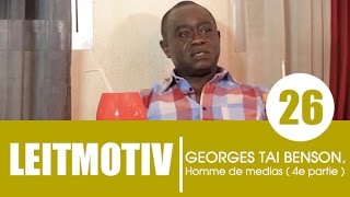 Emission LEITMOTIV' / Invité: Georges Taï Benson ( 4e partie )