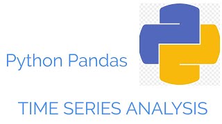 PANDAS TUTORIAL PART 9 TIME SERIES ANALYSIS