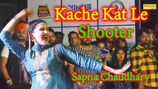 Sapna Dance I Kache Kat Le I Shooter I Nardevdra Bhagana I Sapna New Video I sapna Entertainment