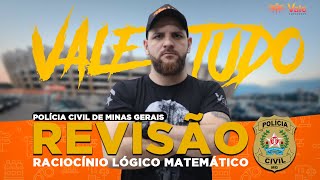 Revisão Vale Tudo - PCMG - Raciocínio Lógico