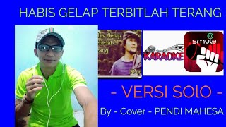 HABIS GELAP TERBITLAH TERANG- ( Rhoma Irama ) karaoke - Versi solo - -@PENDIMAHESA-rx2tk