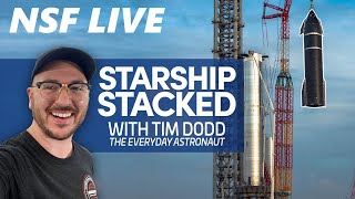 NSF Live: Discussing a historic week for Starship with Tim Dodd the Everyday Astronaut