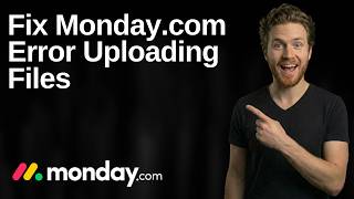 Fix Monday.com Error Uploading Files (2026 Easy Guide)