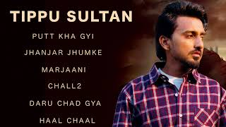 Tippu Sultan All Songs  | New Punjabi Songs | Best Of Tippu Sultan All Hits Songs  Latest New Songs