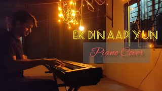 Ek Din Aap Yun | Piano Cover | Pranoy