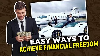 Easy Ways to Achieve Financial Freedom