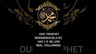 Our Prophet Muhammad [S.A.W.]  Has 1.8 Billion Real follower #shorts #islam #muhammadﷺ