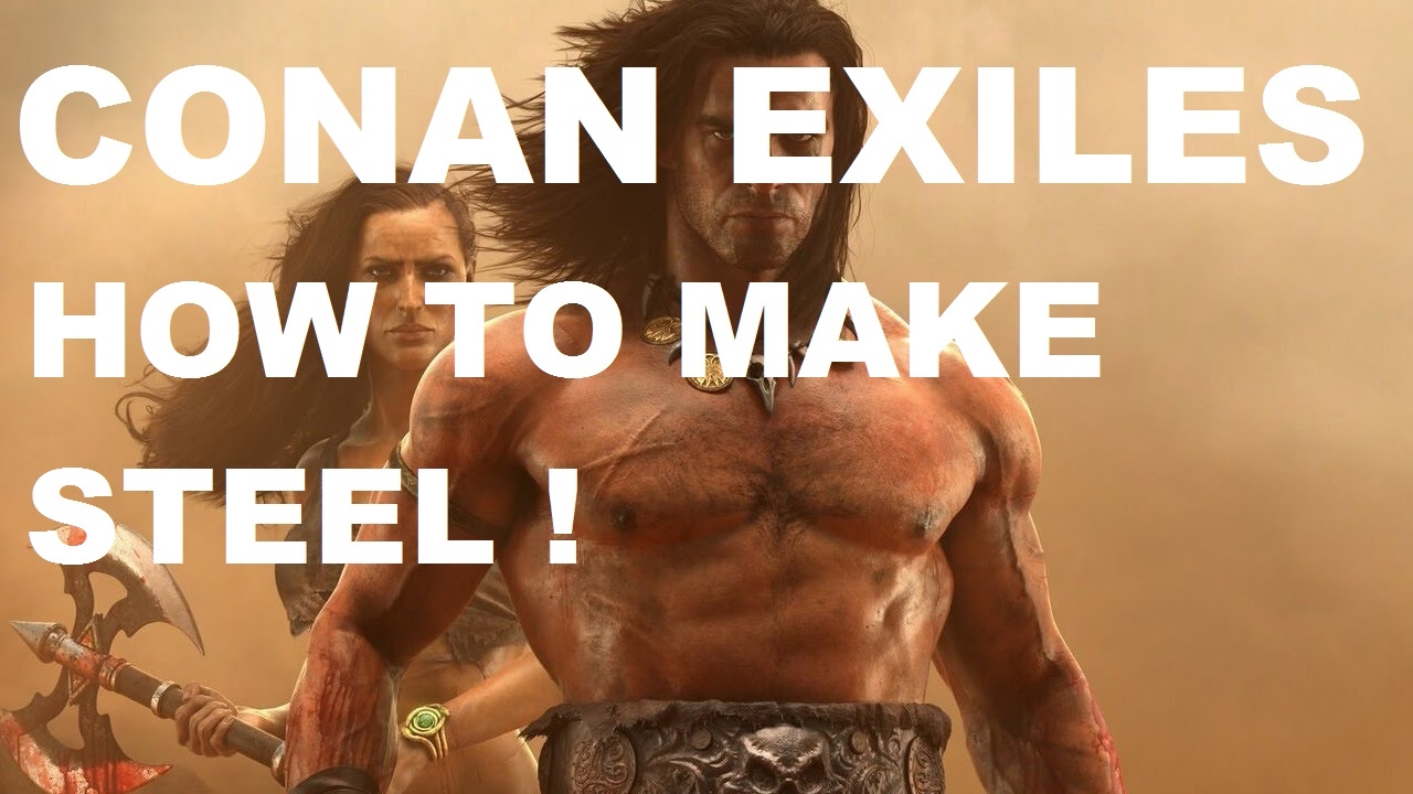 Как делать сталь в Конан Экзайл. Как сделать настенный факел Conan Exiles. Конан режим для фотошопа. Как сделать закалённую сталь в Conan Exiles.