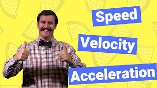Speed, Velocity, and Acceleration | Physics of Motion Explained