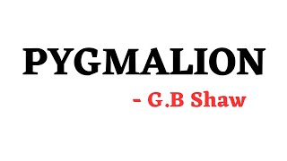 Pygmalion Summary in English | George Bernard Shaw | Explanation and Analysis |