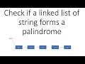 Linked List in Java - 81: Check if a Linked list of string forms a palindrome