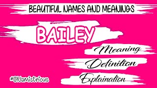 BAILEY name meaning | BAILEY name | BAILEY name and meanings | BAILEY means‎ @Namistrious